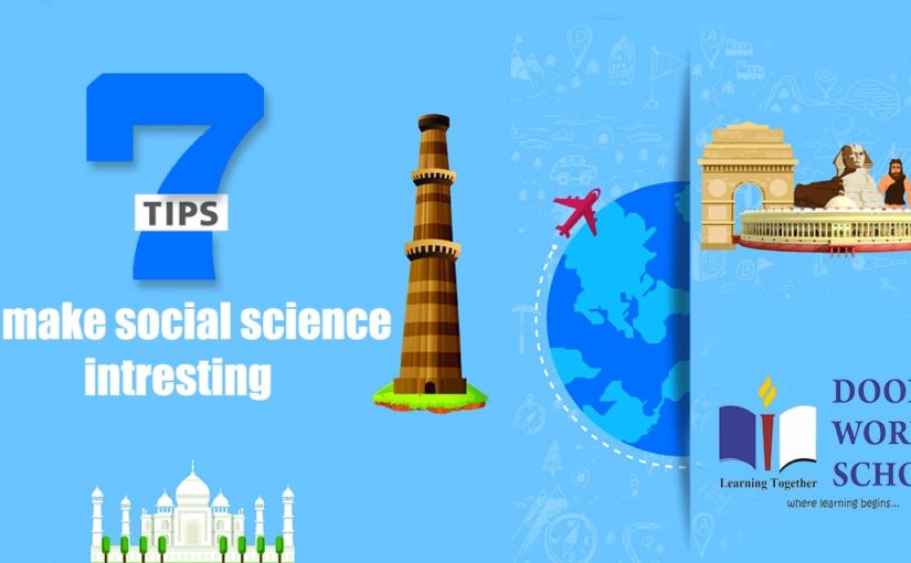 7 Tips to make social science interesting