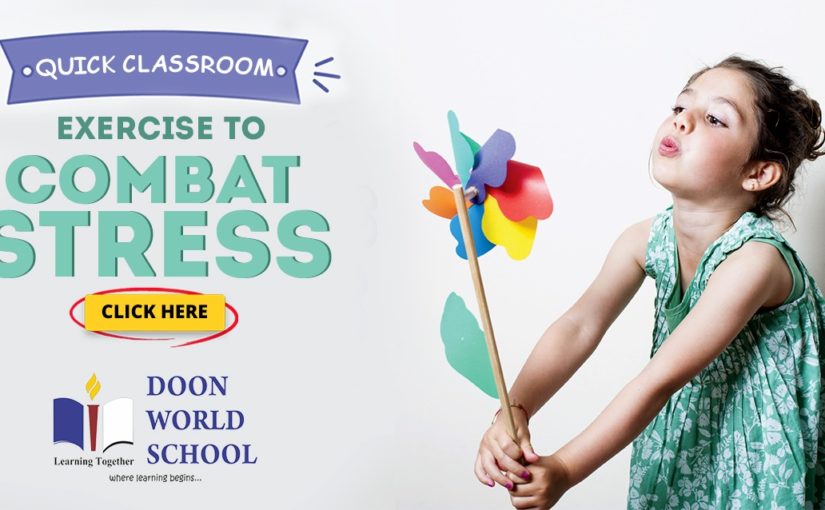 QUICK CLASSROOM EXERCISES TO COMBAT STRESS