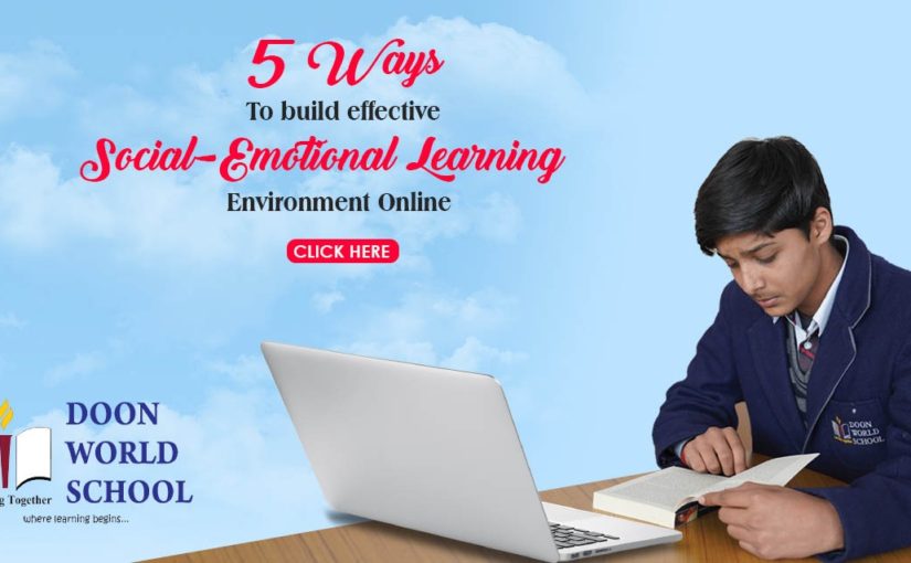 5 Ways to Build Effective Social-Emotional Learning Environments Online