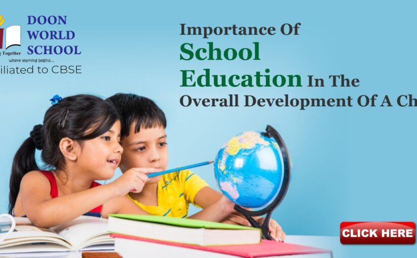 Importance of School Education in the Overall Development of a Child.