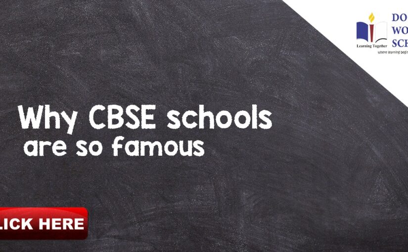 Why CBSE Schools are so Famous?
