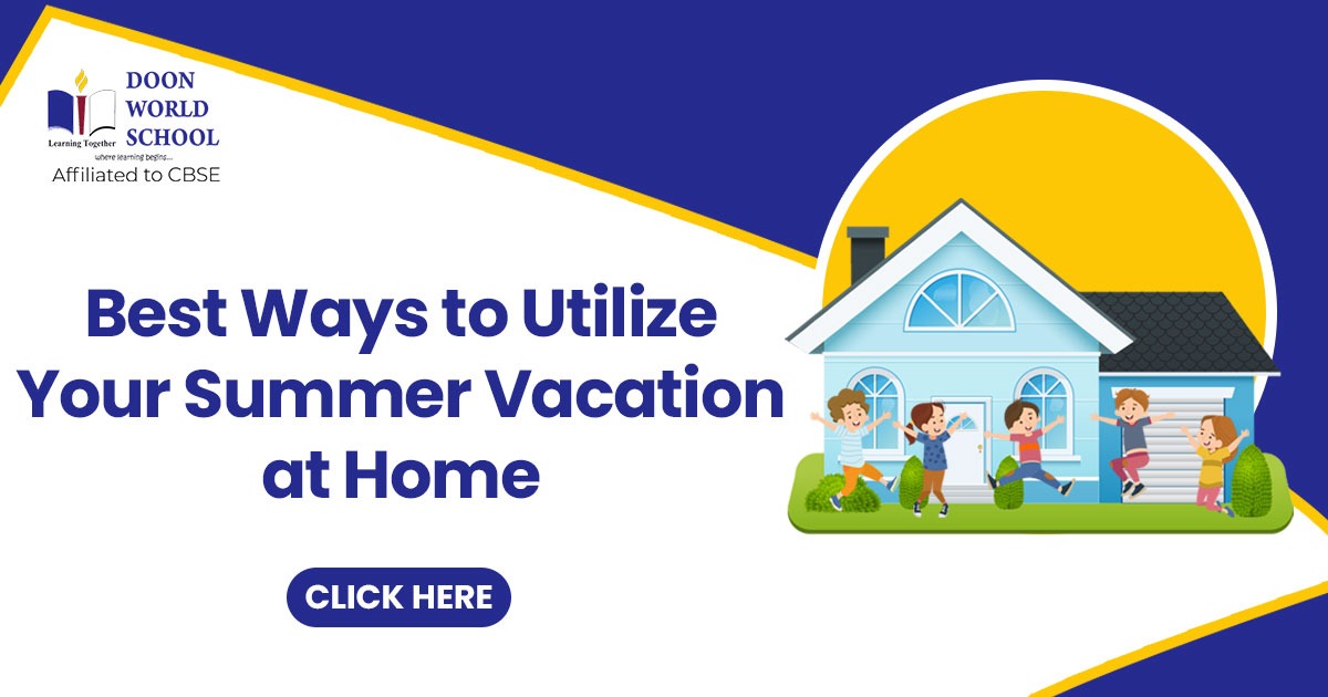 Best Ways To Utilize Your Summer Vacation At Home Cbse Schools