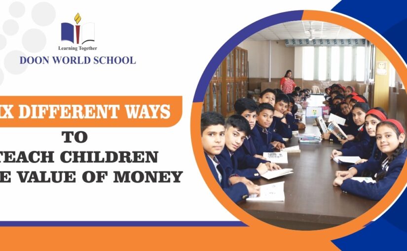 Six Different Ways to Teach Children the Value of Money