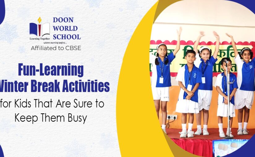 Fun-Learning Winter Break Activities for Kids That Are Sure to Keep Them Busy