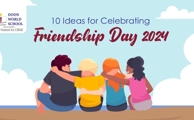 10 Ideas for Celebrating Friendship Day 2024 