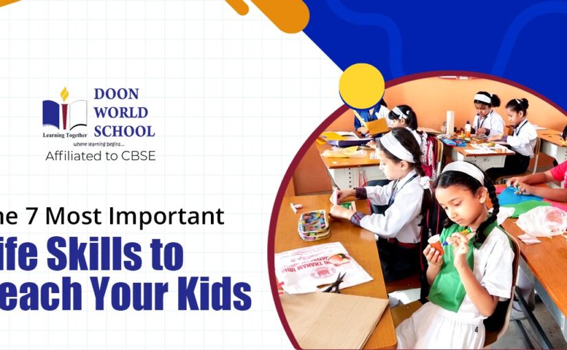 7 Most Important Life Skills to Teach Your Kids