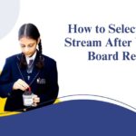 How to Select the Best Stream After Your 10th Board Results (1)