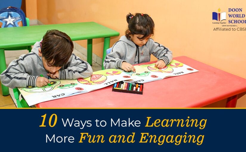 10 Ways to Make Learning More Fun and Engaging