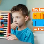 Importance of Critical Thinking in Early Education